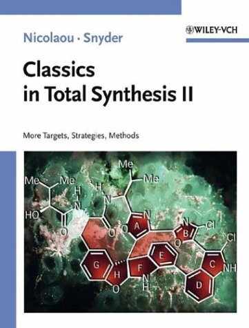 Classics in Total Synthesis II: More Targets, Strategies, Methods (Vol. 2)