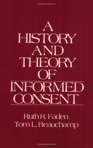 A History and Theory of Informed Consent