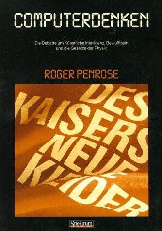 Computerdenken: Die Debatte um Künstliche Intelligenz, Bewusstsein und die Gesetze der Physik (German Edition)