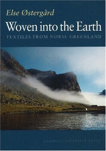 Woven into the Earth: Textile finds in Norse Greenland (None)