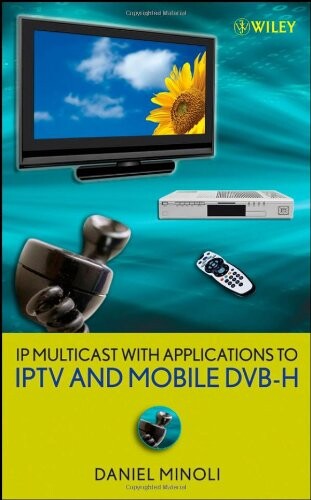 IP Multicast with Applications to IPTV and Mobile DVB-H