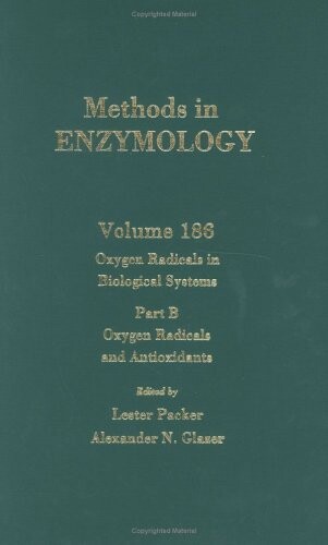 Oxygen Radicals in Biological Systems, Part B, Oxygen Radicals and Antioxidants, Volume 186: Volume 186: Oxygen Radicals in Biological Systems Part B (Methods in Enzymology)