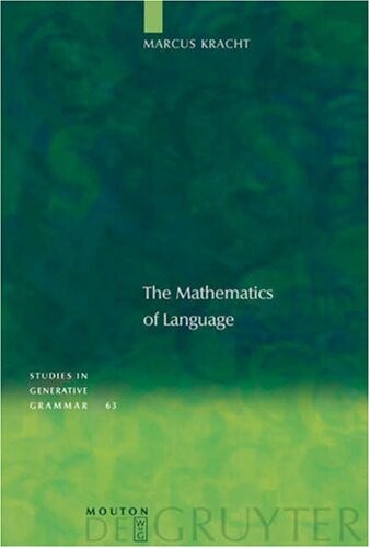 The Mathematics of Language (Studies in Generative Grammar, Vol 63)