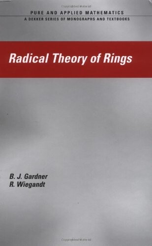 Radical Theory of Rings (Pure and Applied Mathematics, 261) (Chapman & Hall/CRC Pure and Applied Mathematics)