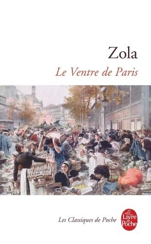 Le Ventre de Paris (Ldp Classiques) (French Edition)