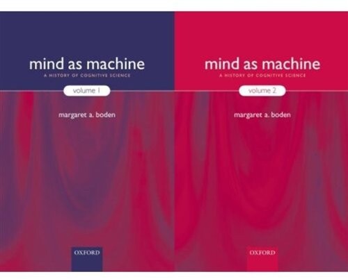Mind As Machine: A History of Cognitive Science Two-Volume Set