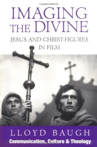 Imaging the divine : Jesus and Christ-figures in film