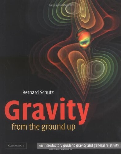 Gravity from the Ground Up: An Introductory Guide to Gravity and General Relativity