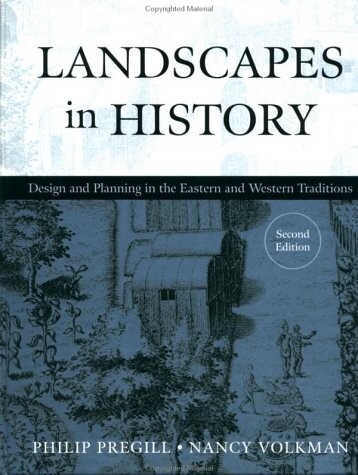Landscapes in history : design and planning in the eastern and western traditions