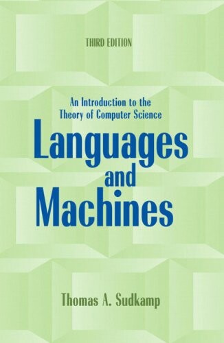 Languages and Machines: An Introduction to the Theory of Computer Science (3rd Edition)