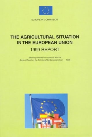 The agricultural situation in the European Union.1999 report.