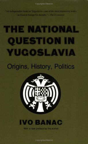 The national question in Yugoslavia : origins, history, politics
