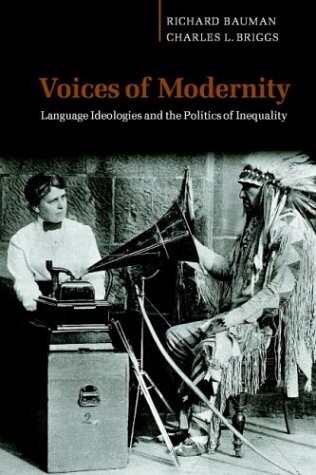Voices of modernity : language ideologies and the politics of inequality