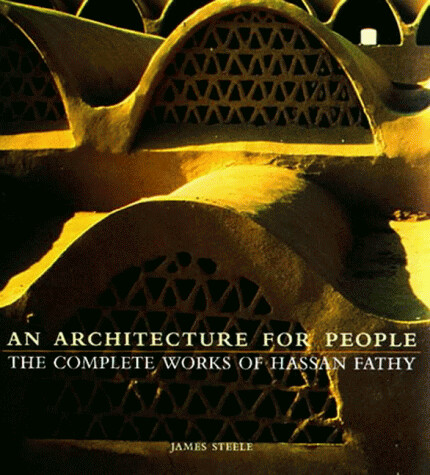 An architecture for people :the complete works of Hassan Fathy