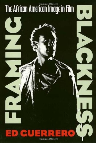 Framing blackness :the african American image in film