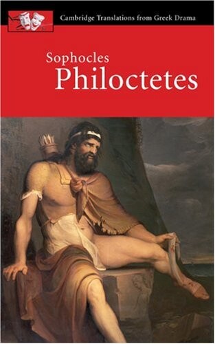 Sophocles: Philoctetes (Cambridge Translations from Greek Drama)