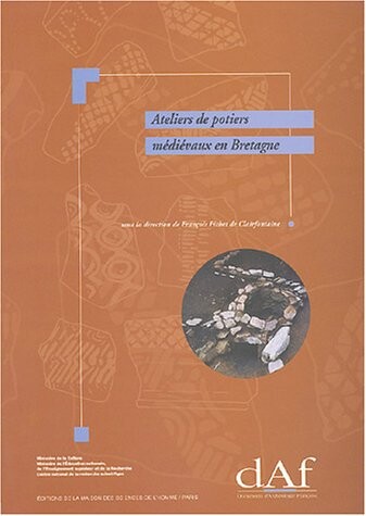 Ateliers de potiers medievaux en Bretagne (Documents d'archeologie francaise) (French Edition)