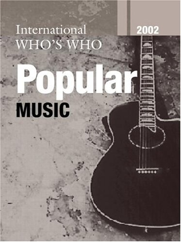 International Who's Who in Popular Music 2002 (International Who's Who in Music. Vol 2. Popular Music)