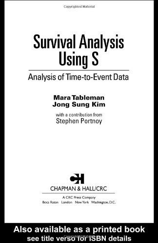 Survival Analysis Using S: Analysis of Time-to-Event Data (Chapman & Hall/CRC Texts in Statistical Science)