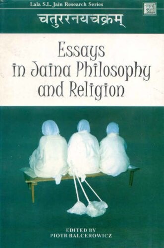 Essays in Jaina Philosophy and Religion