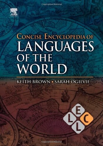 Concise Encyclopedia of Languages of the World (Concise Encyclopedias of Language and Linguistics)