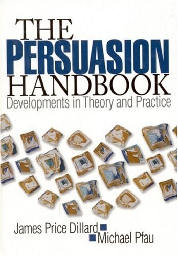 The persuasion handbook : developments in theory and practice