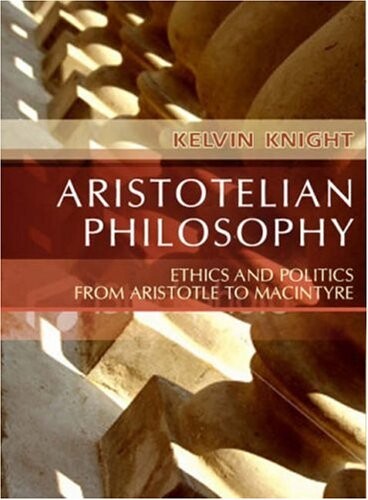 Aristotelian philosophy : ethics and politics from Aristotle to MacIntyre
