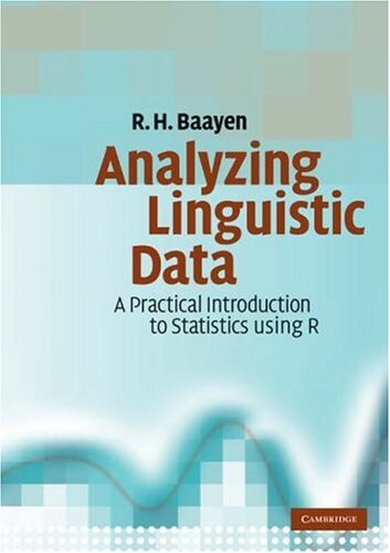 Analyzing linguistic data : a practical introduction to statistics using R