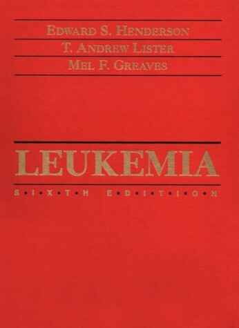 Leukemia ; [edited by] Edward S. Henderson , T. Andrew Lister , Mel F. Greaves