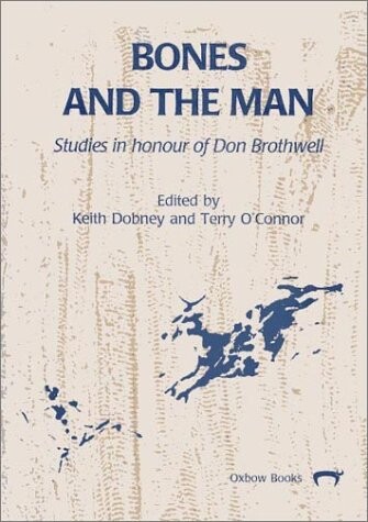 Bones and the Man: Studies in Honour of Don Brothwell