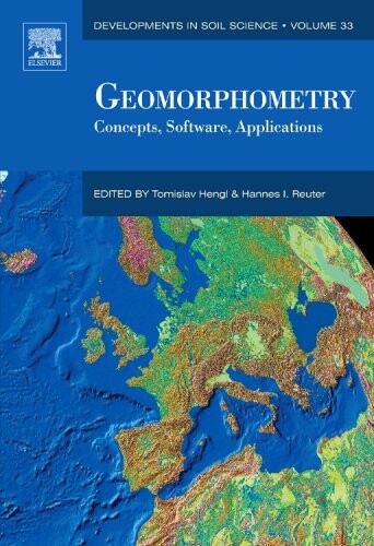 Geomorphometry, Volume 33: Concepts, Software, Applications (Developments in Soil Science)