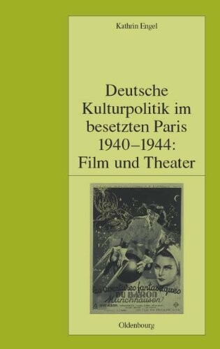 Deutsche Kulturpolitik im besetzten Paris 1940-1944 : Film und Theater
