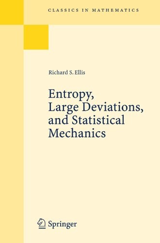 Entropy, Large Deviations, and Statistical Mechanics (Classics in Mathematics)