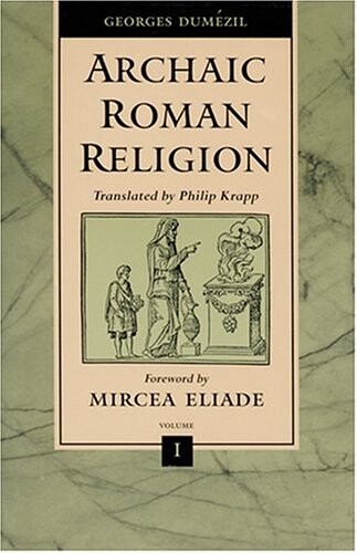 Archaic Roman religion : with an apendix on the religion of the Etruscans. Volume one
