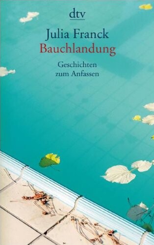 Bauchlandung : Geschichten zum Anfassen