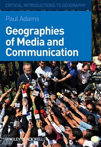 Geographies of Media and Communication (Critical Introductions to Geography)