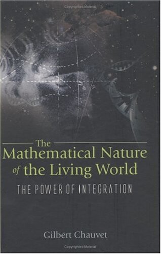 The Mathematical Nature of the Living World: The Power of Integration
