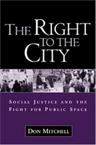 The right to the city : social justice and the fight for public space