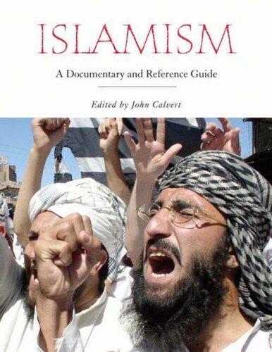 Islamism: A Documentary and Reference Guide (Documentary and Reference Guides)