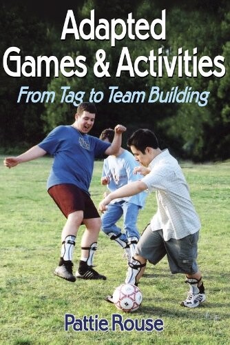 Adapted games & activities : from tag to team building