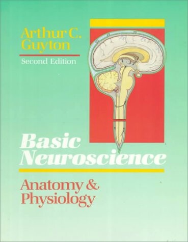 Basic neuroscience : anatomy [and] physiology