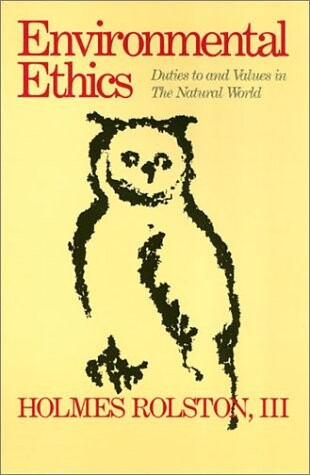 Environmental ethics : duties to and values in the natural world
