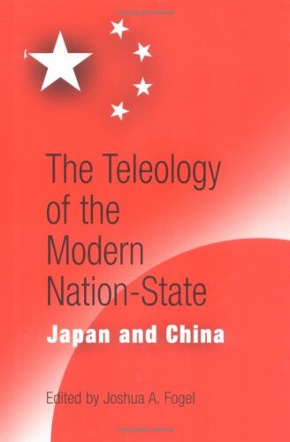 The Teleology of the Modern Nation-State: Japan and China (Encounters with Asia)