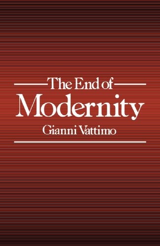 The End of Modernity: Nihilism and Hermeneutics in Postmodern Culture (Parallax: Re-visions of Culture and Society)