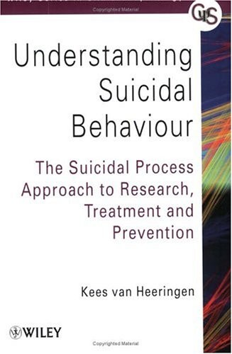 Understanding Suicidal Behaviour: The Suicidal Process Approach to Research, Treatment and Prevention (Wiley Series in Clinical Psychology)