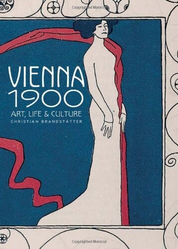 Vienna 1900 : art, life & culture
