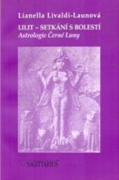 Lilit - setkání s bolestí : astrologie Černé Luny