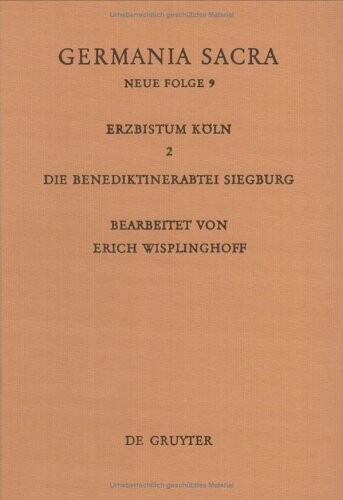 Das Erzbistum Köln. 2, Die Benediktinerabtei Siegburg