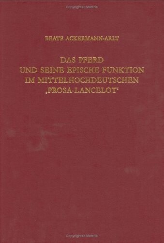 Das Pferd und seine epische Funktion im mittelhochdeutschen 'Prosa-Lancelot'