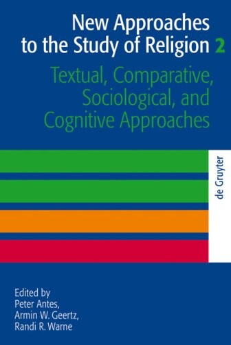 New approaches to the study of religion.  Volume 2:, Textual, comparative, sociological, and cognitive approaches 